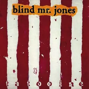BLIND MR. JONES / ブラインド・ミスター・ジョーンズ / TATTOINE : 20TH ANNIVERSARY EDITION