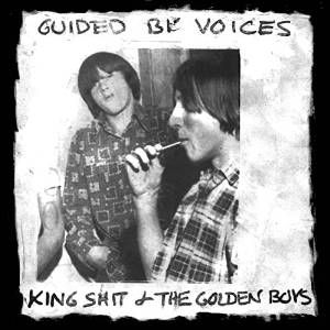 GUIDED BY VOICES / ガイデッド・バイ・ヴォイシズ / KING SHIT & THE GOLDEN BOYS (LP)