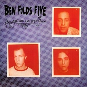 BEN FOLDS FIVE / ベン・フォールズ・ファイヴ / WHATEVER AND EVER AMEN (180GRAM LP)
