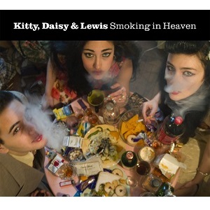 KITTY, DAISY & LEWIS / キティー・デイジー & ルイス / SMOKING IN HEAVEN / スモーキング・イン・ヘブン