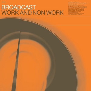 BROADCAST / ブロードキャスト / WORK & NON-WORK