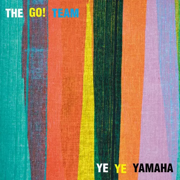 GO! TEAM / ゴー! チーム / YE YE YAMAHA / TIL WE DO IT TOGETHER [7"]