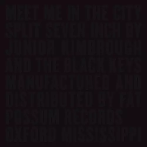 BLACK KEYS / JUNIOR KIMBROUGH / MEET ME IN THE CITY [SPLIT 7"]