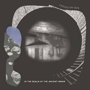 CROOKS ON TAPE / IN THE REALM OF THE ANCIENT MINOR [LP]