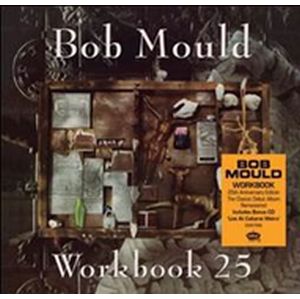 BOB MOULD / ボブ・モールド / WORKBOOK (25TH ANNIVERSARY EDITION) (2CD)