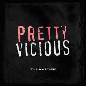 PRETTY VICIOUS / IT'S ALWAYS THERE (7")