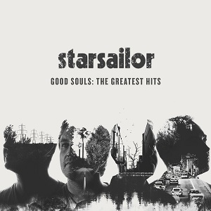 STARSAILOR / スターセイラー / GOOD SOULS : THE GREATEST HITS 