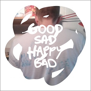 MICACHU (& THE SHAPES) / ミカチュー / GOOD SAD HAPPY BAD