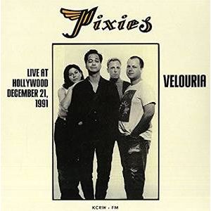 PIXIES / ピクシーズ / VELOURIA : LIVE AT HOLLYWOOD, DECEMBER 21, 1991
