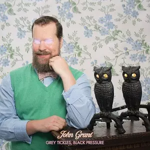 JOHN GRANT / ジョン・グラント / GREY TICKLES, BLACK PRESSURE
