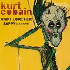 KURT COBAIN / カート・コバーン / AND I LOVE HER / SAPPY (EARLY DEMO) (7")