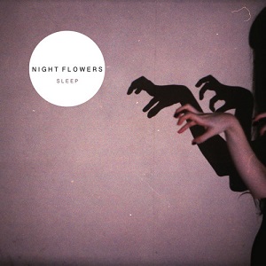 NIGHT FLOWERS / ナイト・フラワーズ / SLEEP (7")