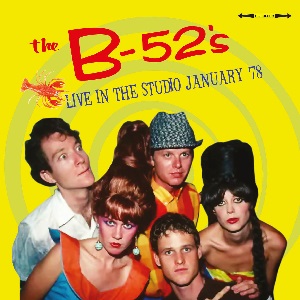 the B-52'S / LIVE IN THE STUDIO JANUARY '78