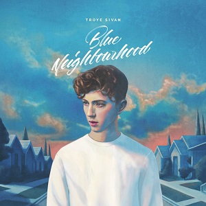 TROYE SIVAN / トロイ・シヴァン / BLUE NEIGHBOURHOOD (2LP)