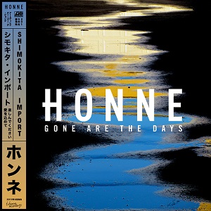 HONNE / GONE ARE THE DAYS (SHIMOKITA IMPORT)