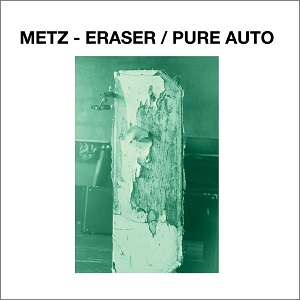 METZ / メッツ / ERASER / PURE AUTO (7")