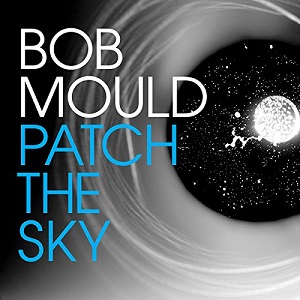 BOB MOULD / ボブ・モールド / PATCH THE SKY (CD)