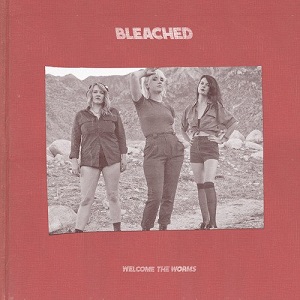 BLEACHED / ブリーチド / WELCOME THE WORMS (LP)