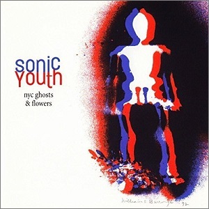 SONIC YOUTH / ソニック・ユース / NYC GHOSTS & FLOWERS (LP/180G)