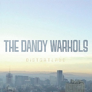 DANDY WARHOLS / ダンディ・ウォーホルズ / DISTORTLAND