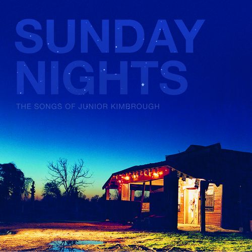 V.A. (ALTERNATIVE ROCK) / SUNDAY NIGHTS: SONGS OF JUNIOR KIMBROUGH [2LP]
