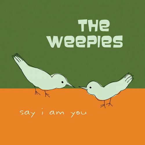 WEEPIES / SAY I AM YOU [COLORED LP]
