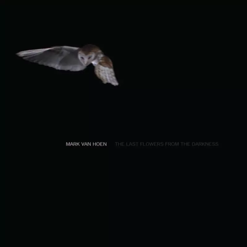 MARK VAN HOEN / マーク・ヴァン・ホーエン / THE LAST FLOWERS FROM THE DARKNESS [2LP]