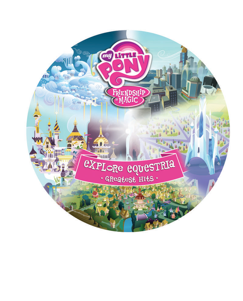 MY LITTLE PONY / マイ・リトル・ポニー / FRIENDSHIP IS MAGIC - EXPLORE EQUESTRIA: GREATEST HITS [PICTURE DISC LP]