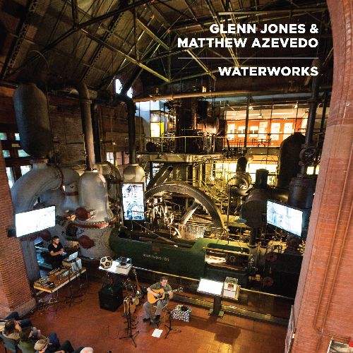 GLENN JONES & MATTHEW AZEVEDO / WATERWORKS [LP]