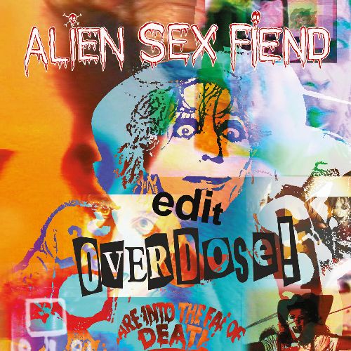 ALIEN SEX FIEND / エイリアン・セックス・フィーンド / EDIT / OVERDOSE! [COLORED 180G LP+CD]