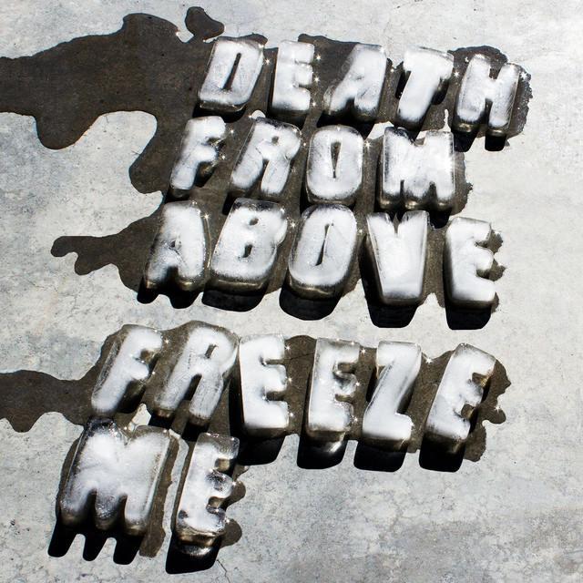 DEATH FROM ABOVE 1979 / デス・フロム・アバヴ 1979 / FREEZE ME / KEEP IT REAL DUMB [CLEAR 7"]