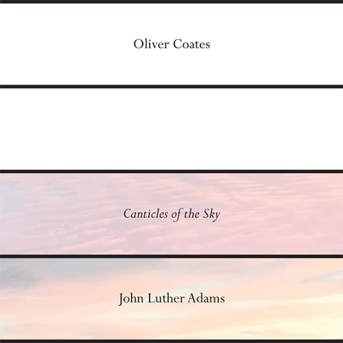 OLIVER COATES / JOHN LUTHER ADAMS' CANTICLES OF THE SKY [12"]