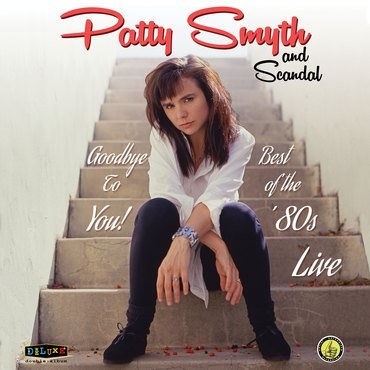 PATTY SMYTH AND SCANDAL / パティ・スマイス・アンド・スキャンダル / GOODBYE TO YOU! BEST OF THE '80S LIVE [COLORED 2LP]