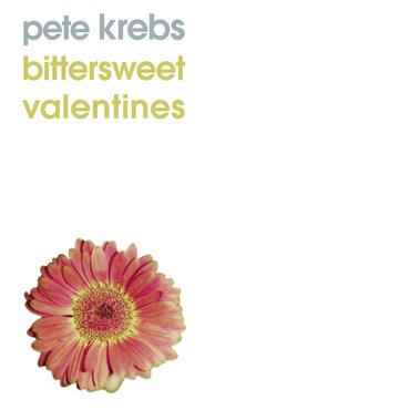 PETE KREBS / BITTERSWEET VALENTINES [10"]