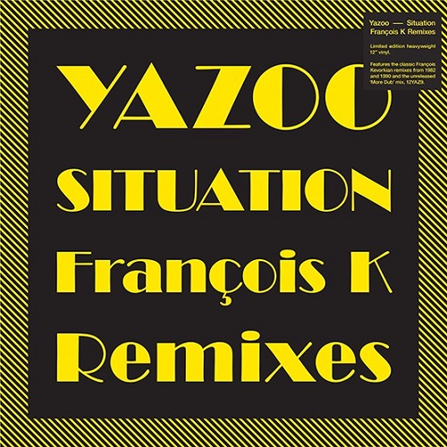 YAZOO / ヤズー / SITUATION (THE FRANCOIS K REMIXES) [12"]