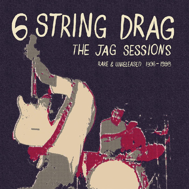 6 STRING DRAG / THE JAG SESSIONS (RARE & UNRELEASED 1996-1998) [COLORED LP]