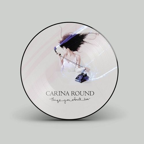 CARINA ROUND / THINGS YOU SHOULD KNOW [PICTURE DISC 12"]