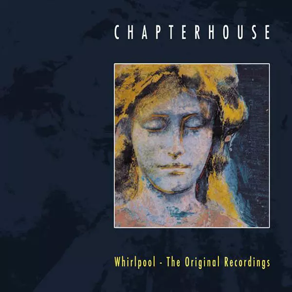 CHAPTERHOUSE / チャプターハウス / WHIRLPOOL - THE ORIGINAL RECORDINGS [LP]