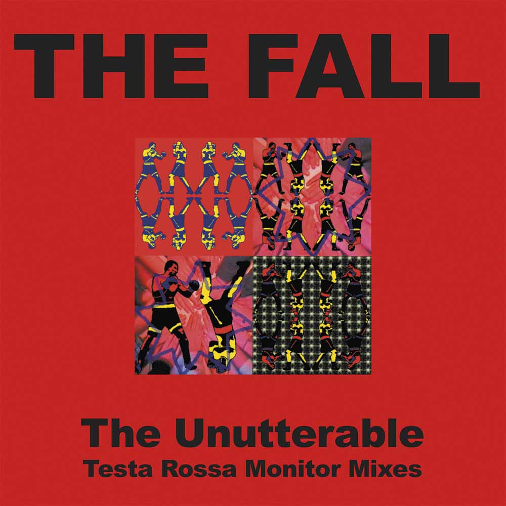 THE FALL / ザ・フォール / UNUTTERABLE - TESTA ROSSA MONITOR MIXES [LP]
