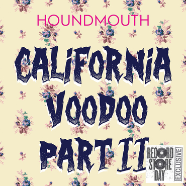 HOUNDMOUTH / ハウンドマウス / CALIFORNIA VOODOO, PART II [7"]