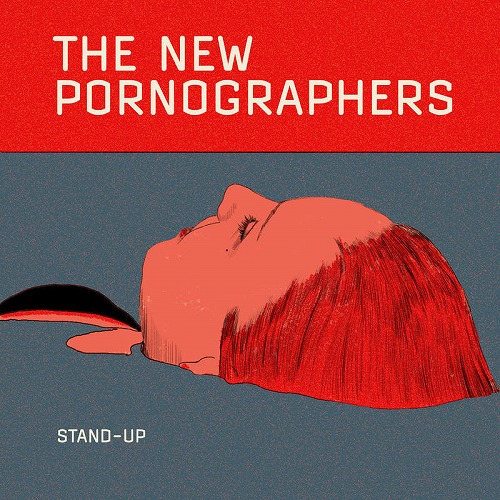 NEW PORNOGRAPHERS / ニュー・ポルノグラファーズ / STAND-UP [7"] 