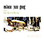 MILANO JAZZ GANG WITH HERBERT CHRIST / WE ARE BACK!
