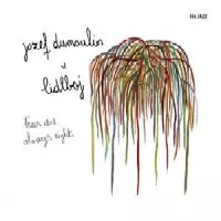 JOZEF DUMOULIN / TREES ARE ALWAYS RIGHT 