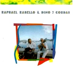 RAPHAEL RABELLO E DINO 7 CORDAS / ハファエル・ハベーロ & ヂノ・セッチ・コルダス / RAPHAEL RABELLO & DINO 7 CORDAS