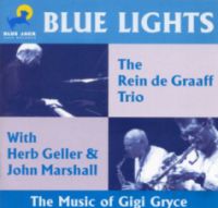 HERB GELLER/REIN DE GRAAFF/JOHN MARSHALL / ハーブ・ゲラー & ジョン・マーシャル & レイン・デ・グラーフ / BLUE LIGHTS : THE MUSIC OF GIGI GRYCE