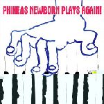 PHINEAS NEWBORN JR. / フィニアス・ニューボーン・ジュニア / PLAYS AGAIN