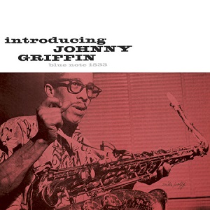 JOHNNY GRIFFIN / ジョニー・グリフィン / INTRODUCING JOHNNY GRIFFIN (200g LP REISSUE MONO/DG)