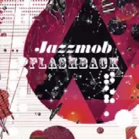JAZZMOB / ジャズモブ / FLASHBACK / フラッシュバック