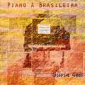 SILVIA GOES / シルヴィア・ゴエス / PIANO A BRASILEIRA