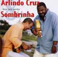 ARLINDO CRUZ & SOMBRINHA / アルリンド・クルス&ソンブリーニャ / HOJE TEM SAMBA